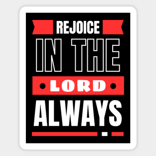 Rejoice In The Lord Always | Christian Magnet